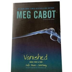 Vanished: Books Three & Four - Safe House & Sanctuary by Meg Cabot